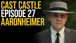 Cast Castle #27 - Aaronheimer