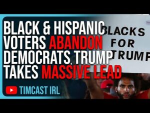 Black &amp; Hispanic Voters ABANDON Democrats, Trump Takes MASSIVE Lead In 2024